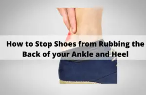 9 Effective Ways on How to Stop Shoes from Rubbing the Back of your ...